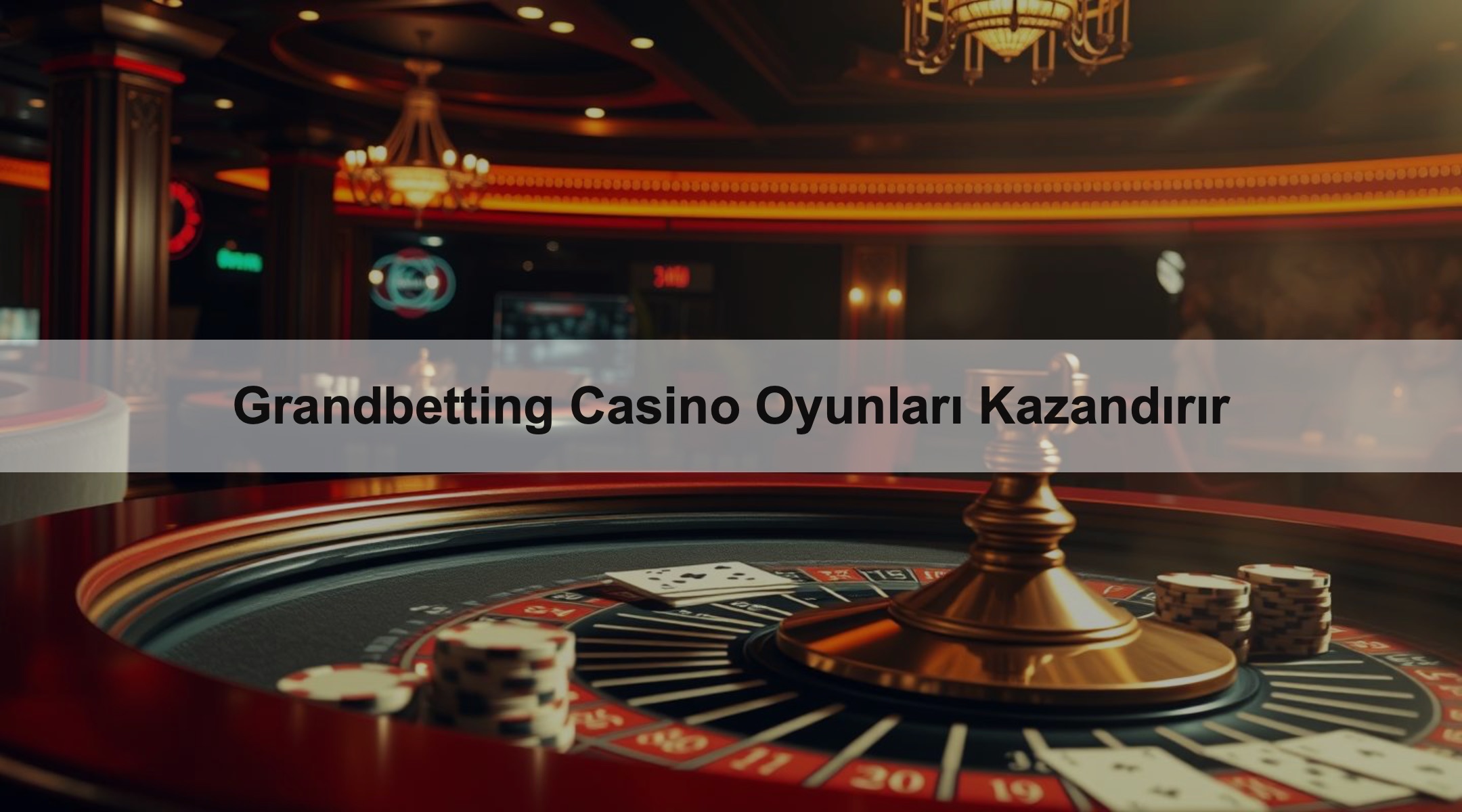 Grandbetting Casino Oyunları Kazandırır 1 Grandbetting Casino Oyunları Kazandırır